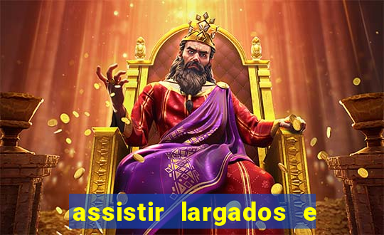 assistir largados e pelados a tribo